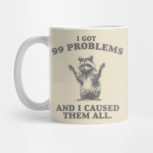 99 Poblems And I Caused Them All - Unisex Mug